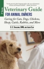 Veterinary Guide for Animal Owners, 2nd Edition: Caring for Cats, Dogs, Chickens, Sheep, Cattle, Rabbits, and More Cover Image