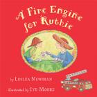 A Fire Engine for Ruthie By Leslea Newman, Cyd Moore (Illustrator) Cover Image