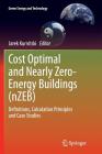 Cost Optimal and Nearly Zero-Energy Buildings (Nzeb): Definitions, Calculation Principles and Case Studies (Green Energy and Technology) By Jarek Kurnitski (Editor) Cover Image