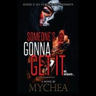 Someone's Gonna Get It Lib/E By Mychea, Adenrele Ojo (Read by) Cover Image