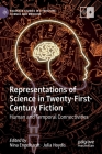 Representations of Science in Twenty-First-Century Fiction: Human and Temporal Connectivities (Palgrave Studies in Literature) By Nina Engelhardt (Editor), Julia Hoydis (Editor) Cover Image
