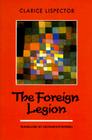 The Foreign Legion By Clarice Lispector, Giovanni Pontiero (Translated by) Cover Image
