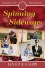 Spinning Sideways By Claudia J. Severin Cover Image