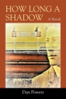How Long A Shadow By Dan Powers Cover Image