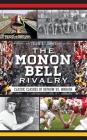 The Monon Bell Rivalry: Classic Clashes of Depauw vs. Wabash By Tyler G. James Cover Image