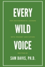 Every Wild Voice: For environmental leaders, both present and future Cover Image