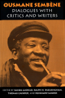 Ousmane Sembene: Dialogues with Critics and Writers By Thomas Cassirer (Editor), Ralph H. Faulkingham (Editor), Samba Gadjigo (Editor), Reinhard Sander (Editor) Cover Image