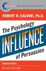 influence: The Psychology of Persuasion (Collins Business Essentials) By Robert B. Cialdini, PhD Cover Image