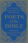 Poets of the Bible: From Solomon's Song of Songs to John's Revelation By Willis Barnstone (Translated by) Cover Image