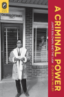 A Criminal Power: James Baldwin and the Law Cover Image