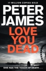 Love You Dead (Roy Grace #12) By Peter James Cover Image