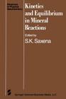 Kinetics and Equilibrium in Mineral Reactions (Advances in Physical Geochemistry #3) By S. K. Saxena (Editor) Cover Image