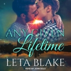 Any Given Lifetime Lib/E By Leta Blake, John Solo (Read by) Cover Image