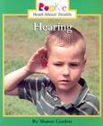 Hearing (Rookie Read-About Health) By Sharon Gordon Cover Image