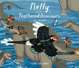 Neffy and the Feathered Dinosaurs By Joe Lillington Cover Image