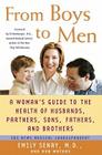 From Boys to Men: A Woman's Guide to the Health of Husbands, Partners, Sons, Fathers, and Brothers By Emily Senay, M.D., Rob Waters, Eli Newberger, M.D. (Foreword by) Cover Image