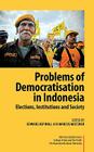 Problems of Democratisation in Indonesia: Elections, Institutions and Society By Edward Aspinall (Editor), Marcus Mietzner (Editor) Cover Image