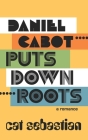 Daniel Cabot Puts Down Roots Cover Image