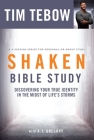 Shaken Bible Study: Discovering Your True Identity in the Midst of Life's Storms By Tim Tebow, A. J. Gregory (With) Cover Image