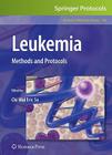Leukemia: Methods and Protocols (Methods in Molecular Biology #538) Cover Image