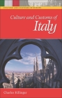 Culture and Customs of Italy (Cultures and Customs of the World) By Charles L. Killinger Cover Image
