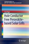 Hole Conductor Free Perovskite-Based Solar Cells (Springerbriefs in Applied Sciences and Technology) Cover Image