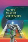Practical Amateur Spectroscopy (Patrick Moore Practical Astronomy) By Stephen F. Tonkin (Editor) Cover Image