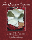 The Dowager Empress: Poems of Adele Wiseman Cover Image