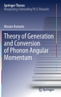 Theory of Generation and Conversion of Phonon Angular Momentum (Springer Theses) By Masato Hamada Cover Image