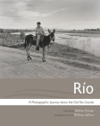 Río: A Photographic Journey Down the Old Río Grande (Querencias) By Melissa Savage (Editor), William Debuys (Introduction by) Cover Image