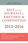 Best of the Journals in Rhetoric and Composition 2015-2016 By Stephen Parks (Editor), Brian Bailie (Editor), Romeo Garcia (Editor) Cover Image