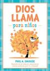 Dios llama para niños: Basado en el clásico devocional diario editado por A. J. Russell By Phil A. Smouse Cover Image
