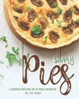 Savory Pies: A Cookbook with Some Not So Sweet Ingredients! By Ivy Hope Cover Image