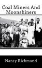 Coal Miners and Moon Shiners By Nancy Richmond Cover Image
