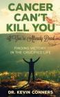 Cancer Can't Kill You: When You're Already Dead By Kevin Conners Cover Image