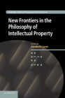 New Frontiers in the Philosophy of Intellectual Property (Cambridge Intellectual Property and Information Law #18) By Annabelle Lever (Editor) Cover Image