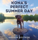 Kona's Perfect Summer Day By Amanda Bostrom Cover Image