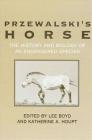 Przewalski's Horse: The History and Biology of an Endangered Species By Lee Boyd (Editor), Katherine A. Houpt (Editor) Cover Image