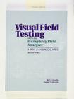 Visual Field Testing with the Humphrey Field Analyzer:  A Text and Clinical Atlas Cover Image