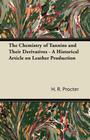 The Chemistry of Tannins and Their Derivatives - A Historical Article on Leather Production Cover Image