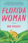 Florida Woman By Deb Rogers Cover Image