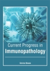 Current Progress in Immunopathology By Emma Davos (Editor) Cover Image
