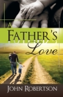 A Father's Love By John Robertson Cover Image