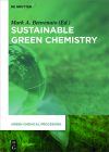 Sustainable Green Chemistry (Green Chemical Processing #1) Cover Image