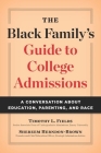 The Black Family's Guide to College Admissions: A Conversation about Education, Parenting, and Race By Timothy L. Fields, Shereem Herndon-Brown Cover Image