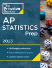 Princeton Review AP Statistics Prep, 2023: 5 Practice Tests + Complete Content Review + Strategies & Techniques (College Test Preparation) Cover Image