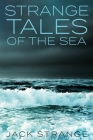 Strange Tales Of The Sea: Large Print Edition Cover Image