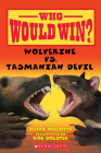 Wolverine vs. Tasmanian Devil (Who Would Win?) By Jerry Pallotta, Rob Bolster (Illustrator) Cover Image