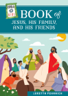 Loyola Kids Book of Jesus, His Family, and His Friends Cover Image