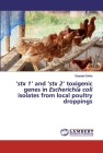 'stx 1' and 'stx 2' toxigenic genes in Escherichia coli isolates from local poultry droppings By Dipanjali Saikia Cover Image